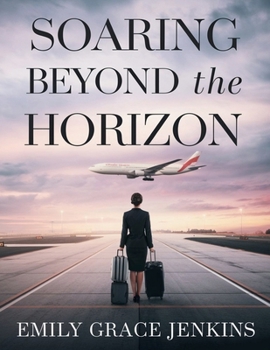 Paperback Soaring Beyond the Horizon: A novel by Emily Grace Jenkins Book