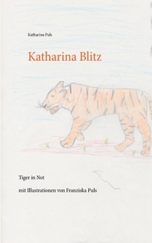 Paperback Katharina Blitz: Tiger in Not [German] Book