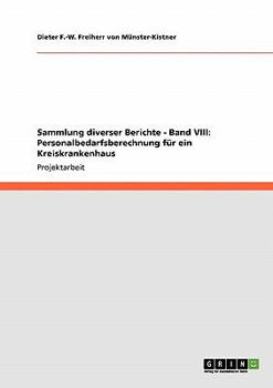 Paperback Sammlung diverser Berichte - Band VIII: Personalbedarfsberechnung für ein Kreiskrankenhaus [German] Book