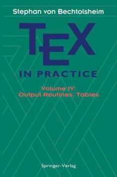 Hardcover Tex in Practice: Volume IV: Output Routines, Tables Book