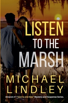 Listen To The Marsh (The Hanna and Alex Low Country Mystery and Suspense)