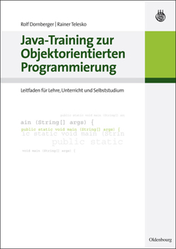 Paperback Java-Training Zur Objektorientierten Programmierung: Leitfaden Für Lehre, Unterricht Und Selbststudium [German] Book