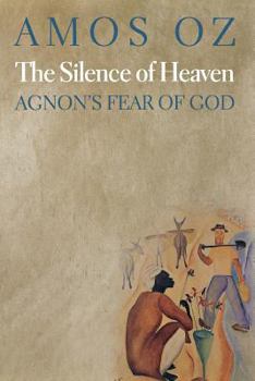 Paperback The Silence of Heaven: Agnon's Fear of God Book