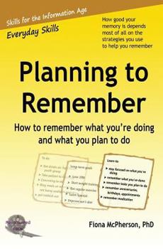 Paperback Planning to Remember: How to remember what you're doing and what you plan to do Book