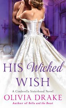 His Wicked Wish - Book #5 of the Cinderella Sisterhood