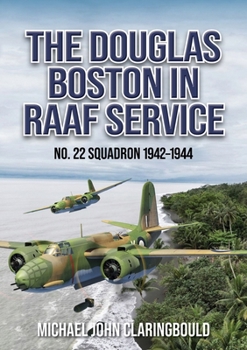 Paperback The Douglas Boston in Raaf Service: No. 22 Squadron 1942-1944 Book