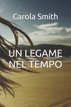 Paperback UN LEGAME NEL TEMPO (Italian Edition) [Italian] Book