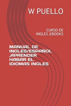 Paperback Manual de Ingles/Espa?ol, Aprender Habar El Idiomas Ingles Avanzado (3): Curso de Ingles, eBooks [Spanish] Book