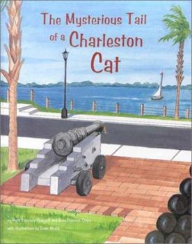 Hardcover The Mysterious Tail of a Charleston Cat: A Tour Guide for Children of All Ages Book