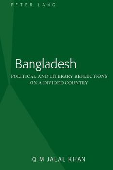 Hardcover Bangladesh: Political and Literary Reflections on a Divided Country Book