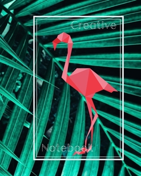 Creative Notebook: Sketchbook flamingo/ green leaves/ pink/ Notebook Journal Winter Workbook Diary / Christmas Notebook/ Gift /Composition Blank 8x10 120 pages.
