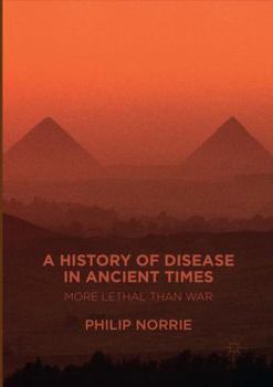 Paperback A History of Disease in Ancient Times: More Lethal Than War Book
