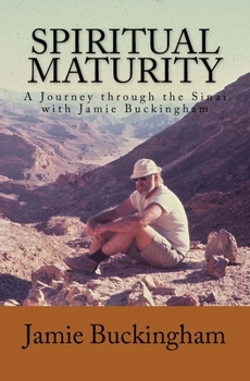 Paperback Spiritual Maturity: A Journey through the Sinai with Jamie Buckingham Book