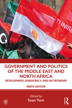 Government and Politics of the Middle East and North Africa: Development, Democracy, and Dictatorship