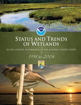 Paperback Status and Trends of Wetlands in the Coastal Watersheds of the Eastern United States,1998 to 2004 Book