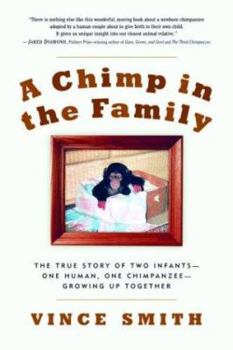 Paperback A Chimp in the Family: The Singular Story of Two Infants-One Human, One Chimpanzee--Growing Up Together Book