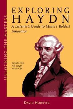 Paperback Exploring Haydn: A Listener's Guide to Music's Boldest Innovator [With 2 CDs] Book