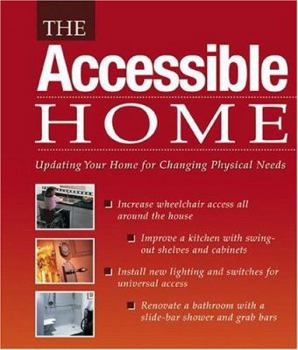 Paperback The Accessible Home: Updating Your Home for Changing Physical Needs Book