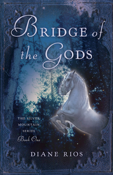 Bridge of the Gods: The Silver Mountain Series, Book One - Book #1 of the Silver Mountain