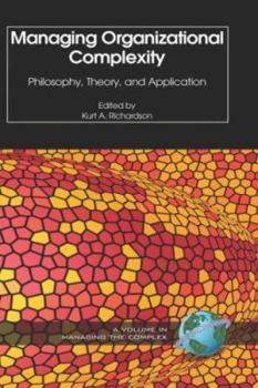 Hardcover Managing Organizational Complexity: Philosophy, Theory and Application Book