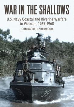 Paperback War in the Shallows: U.S. Navy Coastal and Riverine Warfare in Vietnam, 1965-1968 Book