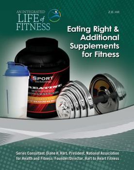 Eating Right & Additional Supplements for Fitness - Book  of the An Integrated Life of Fitness