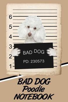 Paperback Bad Dog Poodle Notebook Book