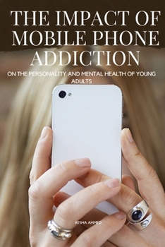 Paperback The Impact of Mobile Phone Addiction Book