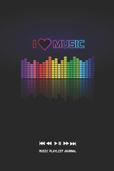 Paperback I Love Music: Notebook to Create a List of the Songs You Would Include on Your Dream Playlist - Music Playlist Journal - Creative Gi Book