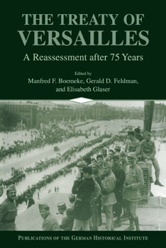 The Treaty of Versailles: A Reassessment after 75 Years - Book  of the Publications of the German Historical Institute