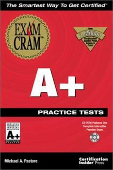 Paperback A+ Practice Tests Exam Cram [With Presents the Exams in an Adaptive Format...] Book