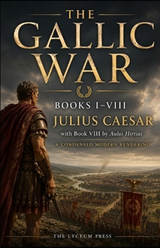 Paperback Gallic War: A Condensed Modern Rendering Book