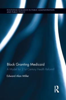 Paperback Block Granting Medicaid: A Model for 21st Century Health Reform? Book