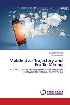 Paperback Mobile User Trajectory and Profile Mining Book