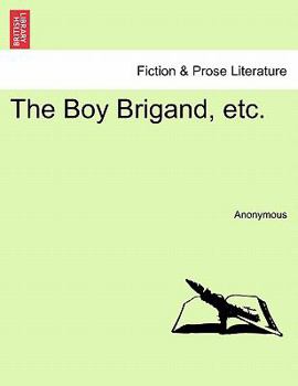 Paperback The Boy Brigand, Etc. Book