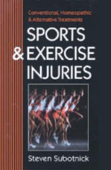 Paperback Sports and Exercise Injuries: Conventional, Homeopathic and Alternative Treatments Book