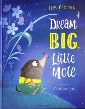 Hardcover Dream Big, Little Mole Book