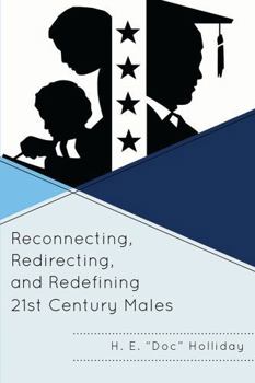 Paperback Reconnecting, Redirecting, and Redefining 21st Century Males Book