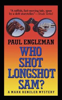 Who Shot Longshot Sam? - Book #3 of the Mark Renzler