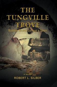 Hardcover The Tungville Trove: Sudden Riches Corrupt a Town Book