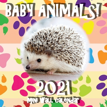Paperback Baby Animals! 2021 Mini Wall Calendar Book