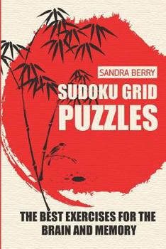 Paperback Sudoku Grid Puzzles: The Best Exercises for The Brain And Memory [Large Print] Book