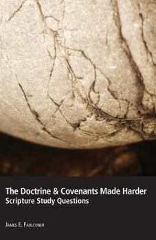 The Doctrine & Covenants Made Harder: Scripture Study Questions - Book  of the Made Harder