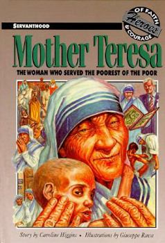 Mother Teresa,: The Woman Who Served the Poorest of the Poor (Heroes of Faith and Courage Series) - Book  of the Heroes of Faith and Courage