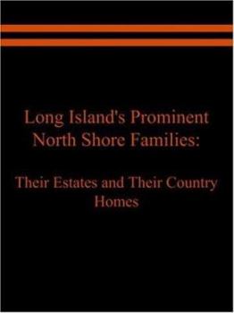 Paperback Long Island's Prominent North Shore Families: Their Estates and Their Country Homes Volume II Book