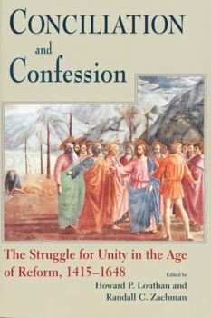 Paperback Conciliation and Confession: The Struggle for Unity in the Age of Reform, 1415-1648 Book