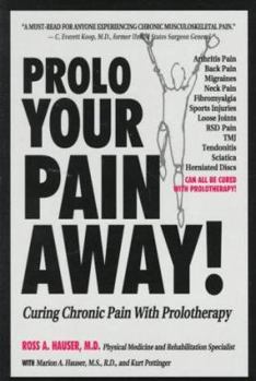 Paperback Prolo Your Pain Away!: Curing Chronic Pain with Prolotherapy Book