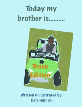Paperback Today my brother is.........: Truck edition Book