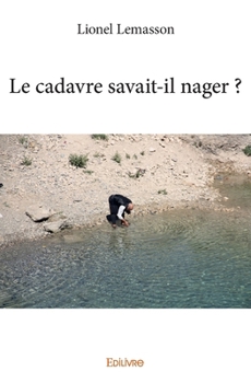 Paperback Le cadavre savait-il nager ? [French] Book