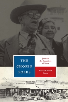 The Chosen Folks: Jews on the Frontiers of Texas - Book  of the Jewish History, Life, and Culture